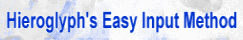 Hieroglyph's Easy Input Method
